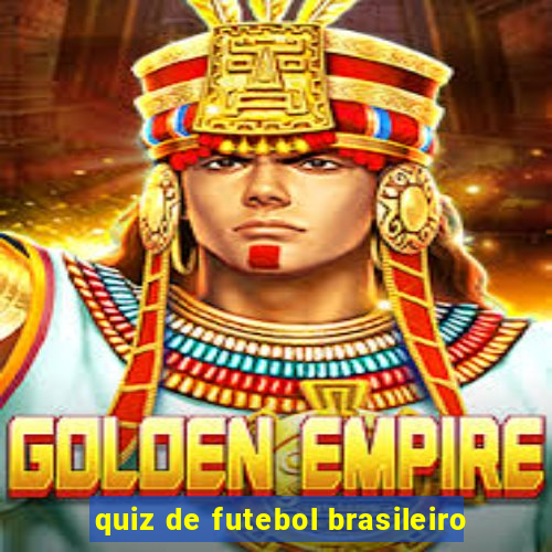 quiz de futebol brasileiro